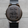 "Love you to the Moon and Back" - Wood Watch Custom Design Grain and Oak